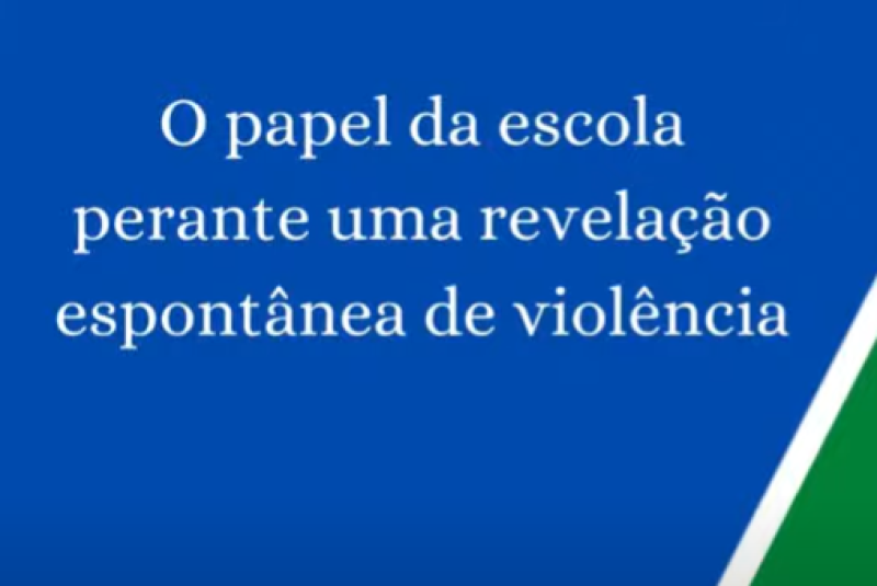 O papel da escola perante uma revelação espontânea de violência