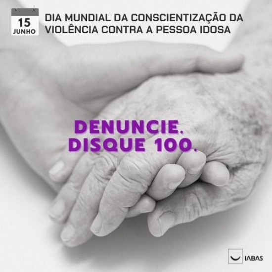 15 de junho: Data pede Conscientização Sobre Violência Contra o Idoso